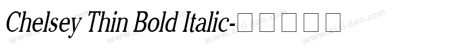 Chelsey Thin Bold Italic字体转换
